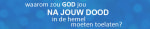 Waarom zou God je in de hemel moeten toelaten?